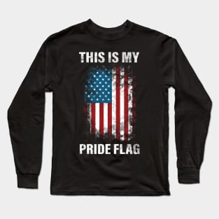 This Is My Pride Flag USA American Cool 4th of July Long Sleeve T-Shirt